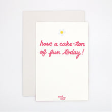 Load image into Gallery viewer, Cake-ton of Fun Card
